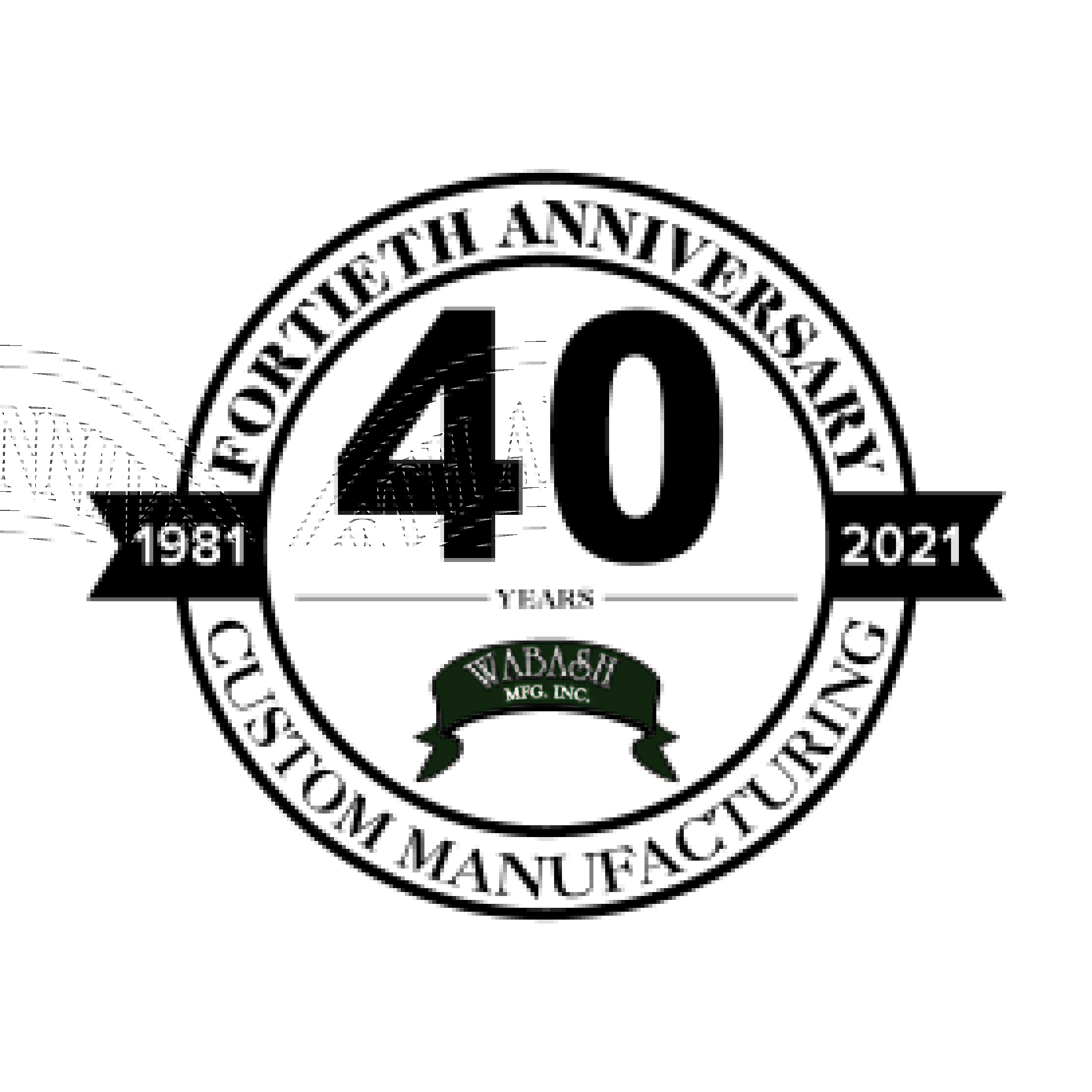 Celebrate 40 years of Wabash Mfg. Inc.